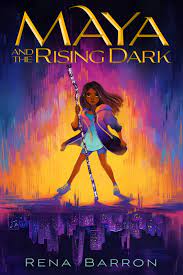 Maya and the Rising Dark (Maya and the Rising Dark, 1): Barron, Rena:  9781328635181: Amazon.com: Books